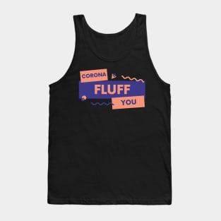 Corona Fluff You Tank Top